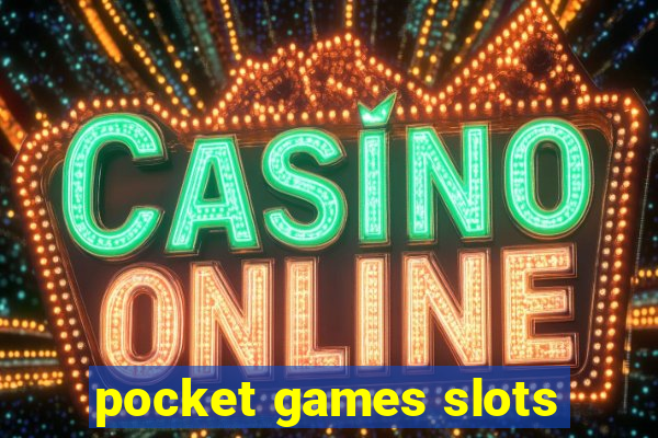 pocket games slots